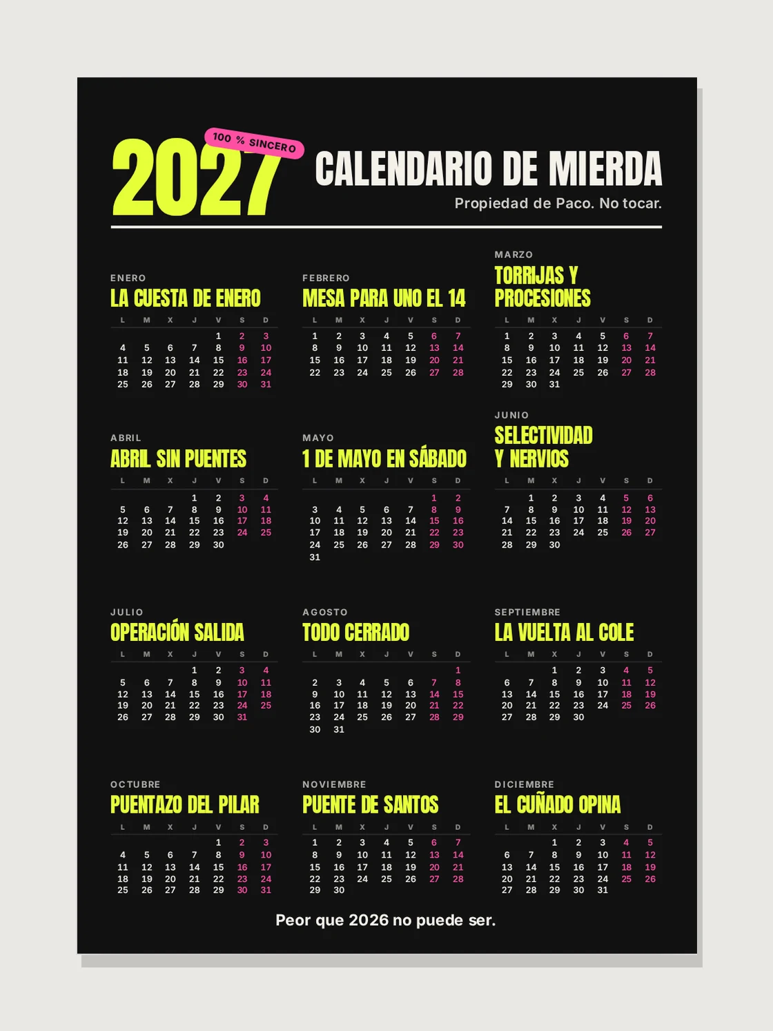 Póster calendario 2027 sobre fondo negro con letras amarillo flúor: «Calendario de mierda», «Propiedad de Paco. No tocar.», y los meses rebautizados, de «La cuesta de enero» y «1 de mayo en sábado» a «Puentazo del Pilar» y «El cuñado opina»