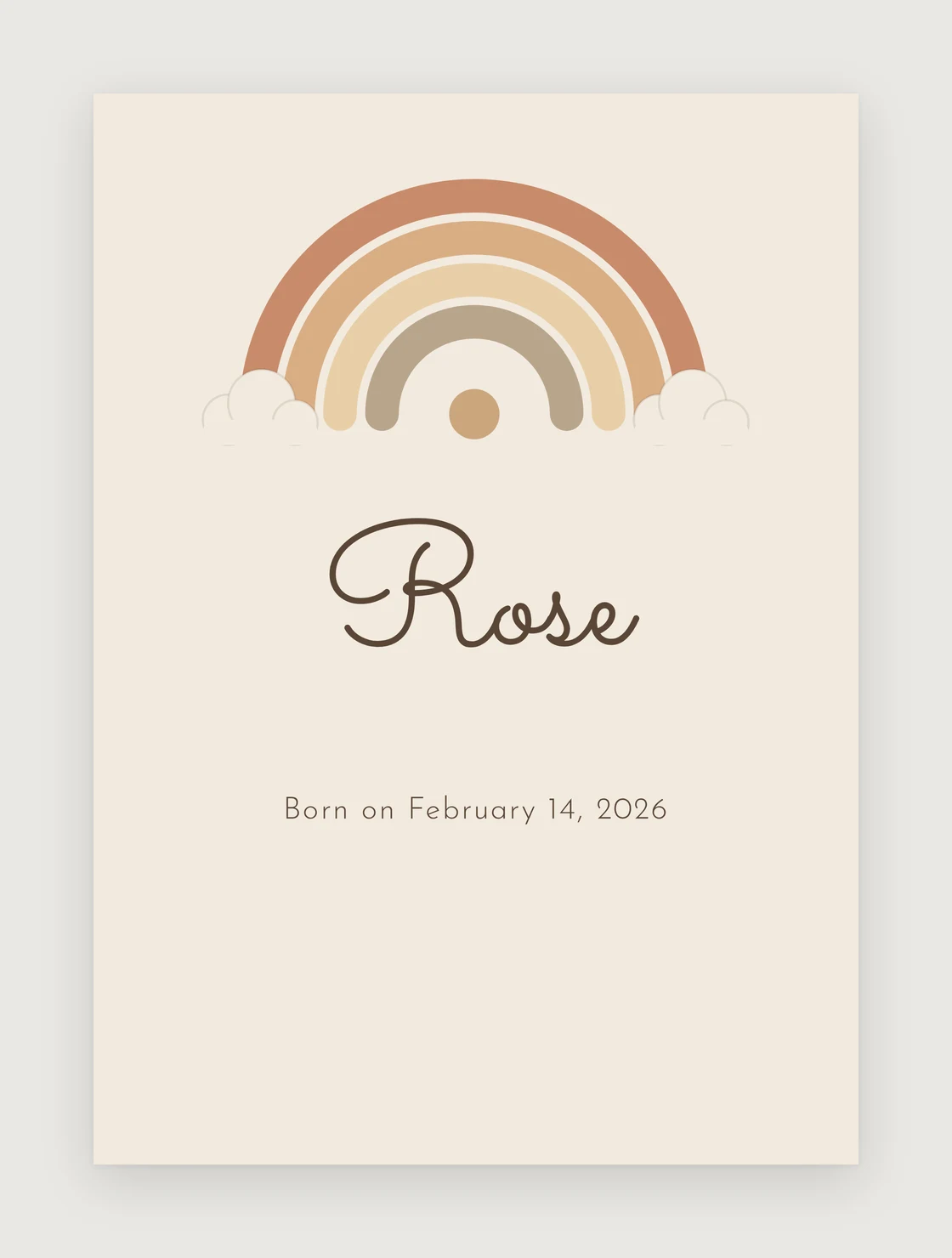 Rainbow birth poster: four pastel arcs on two clouds, with the hand-lettered name “Rose” below and the single line “Born on 14 February 2026”