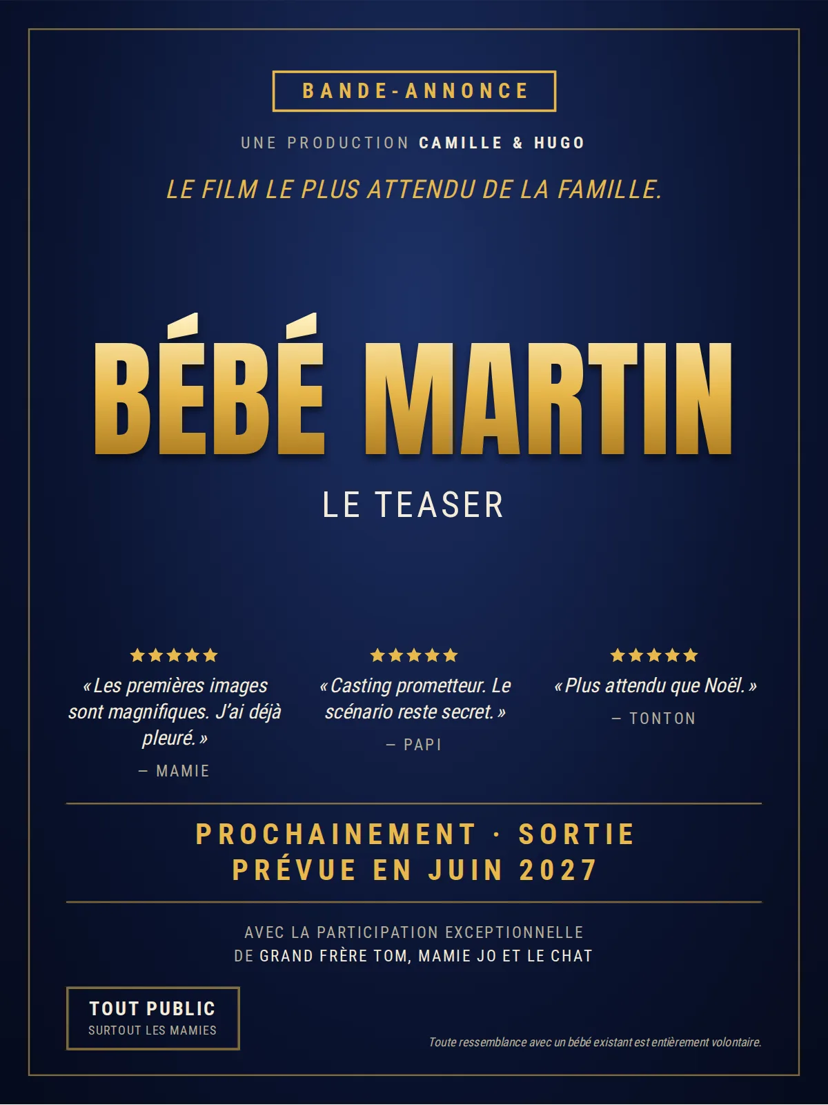 Affiche bleu nuit et or : étiquette « Bande-annonce », BÉBÉ MARTIN en grandes lettres dorées, « Le film le plus attendu de la famille. », trois critiques à cinq étoiles signées Mamie, Papi et Tonton, « Prochainement · sortie prévue en juin 2027 »