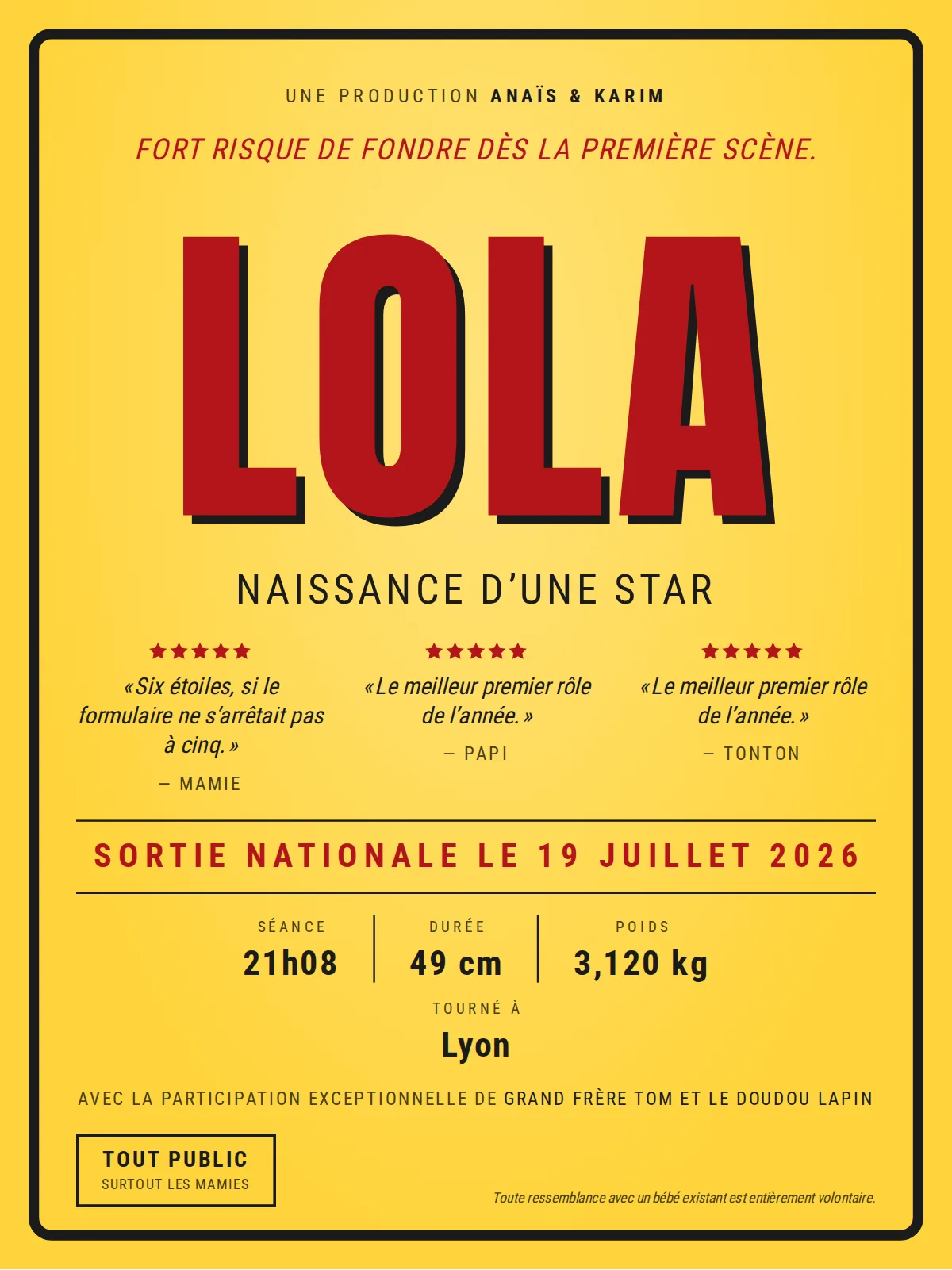 Cartel amarillo con grueso marco negro: LOLA en grandes letras rojas con sombra negra, «Naissance d’une star», tres críticas firmadas por Mamie, Papi y Tonton, «Sortie nationale le 19 juillet 2026», 21:08, 49 cm, 3,120 kg, Lyon, mostrado en la versión francesa